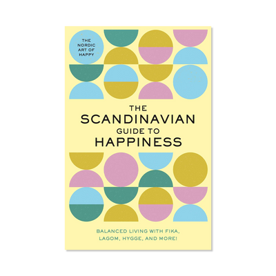 The Scandinavian Guide to Happiness