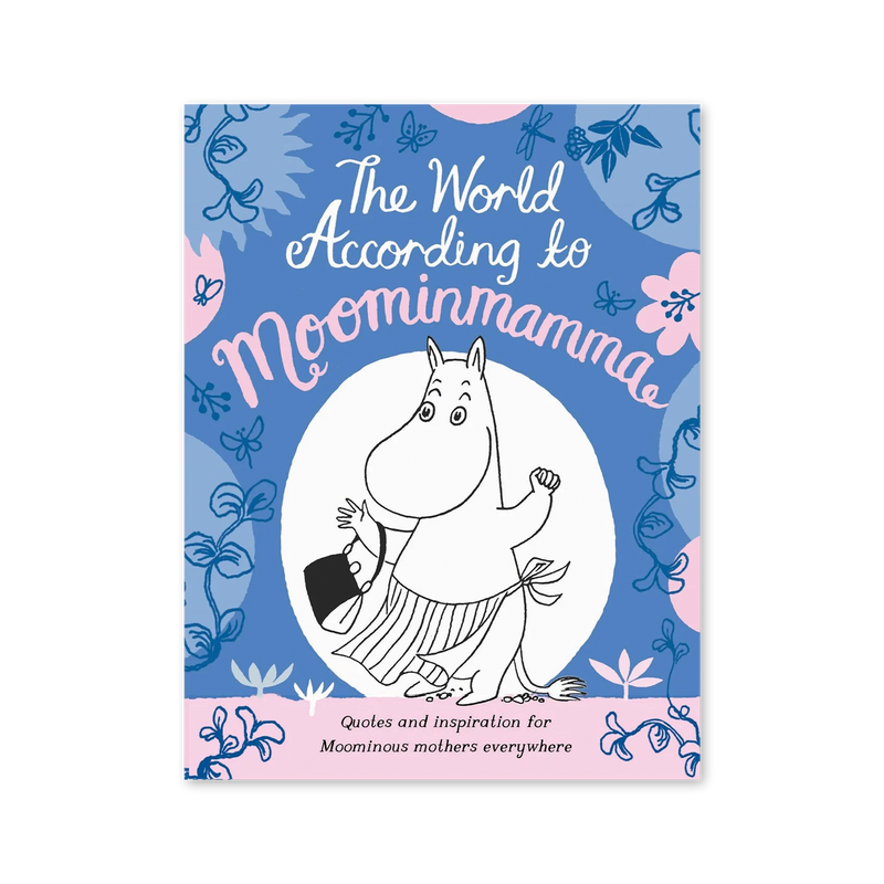 World According to Moominmamma: Quote & Inspiration for Moominous Mothers Everywhere