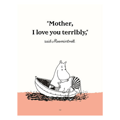 Illustration of Moomintroll and his child in a boat with text 'Mother, I love you terribly, said Moomintroll.'