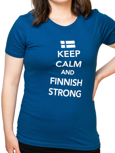 Keep Calm and Finnish Strong Ladies T-Shirt