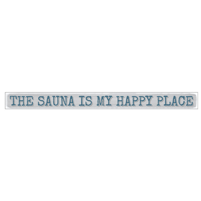 Shelf Sitter Sign - Sauna Is My Happy Place