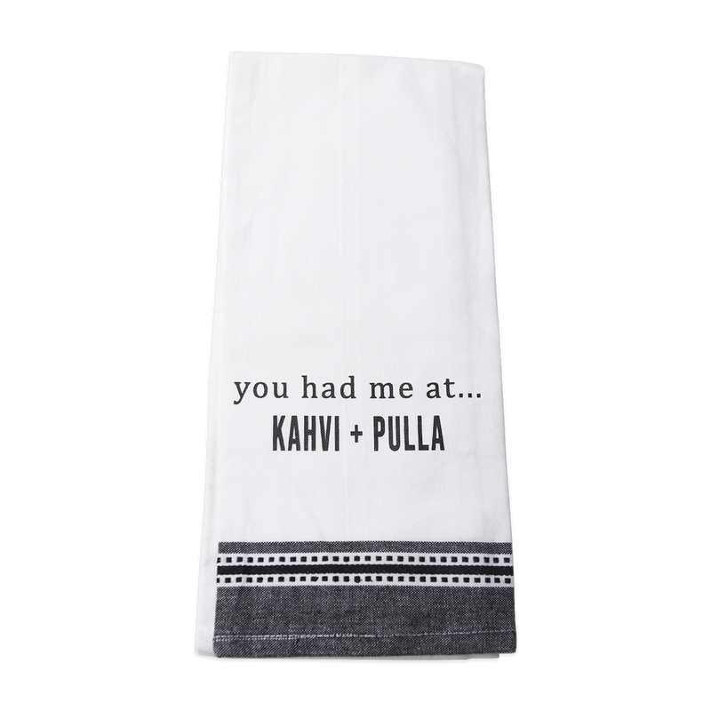 You Had Me At Kahvi & Pulla Kitchen Towel