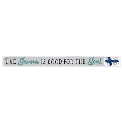Shelf Sitter Sign - Sauna Is Good For The Soul