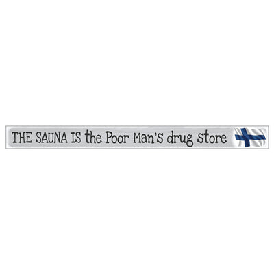Shelf Sitter Sign - Sauna Is The Poor Mans Drug Store