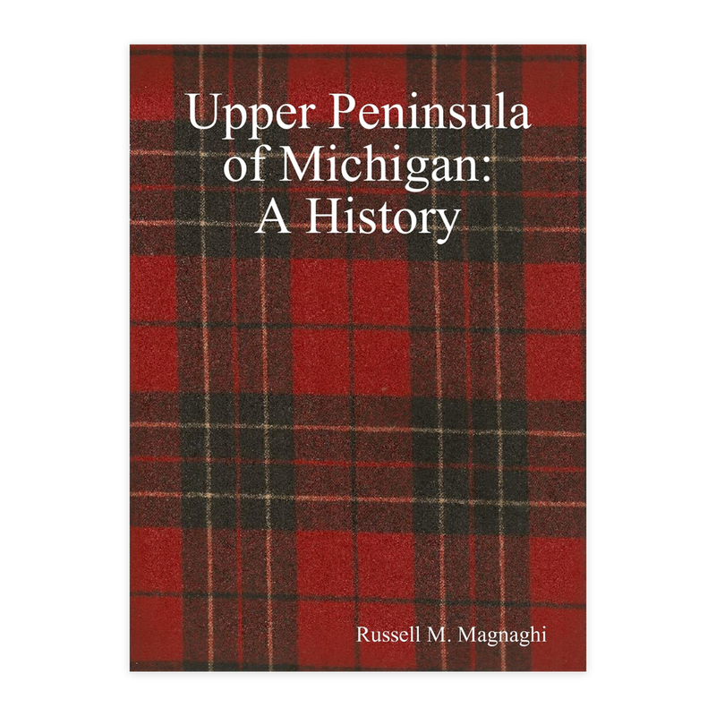 Upper Peninsula of Michigan - A History